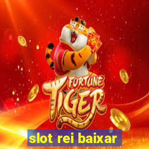 slot rei baixar