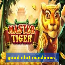 good slot machines