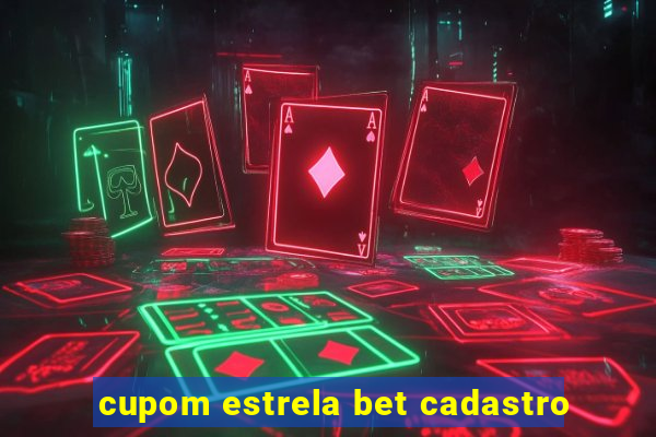 cupom estrela bet cadastro