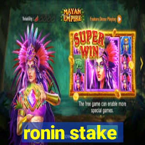 ronin stake