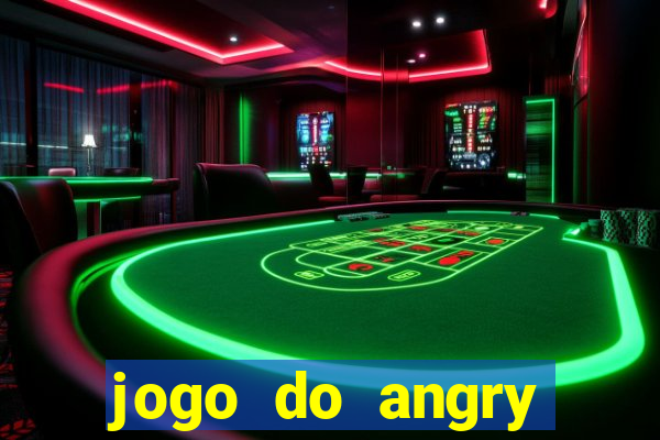 jogo do angry birds no rio