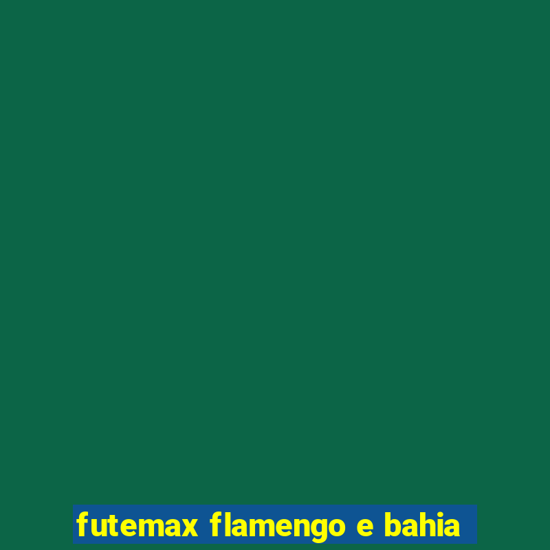 futemax flamengo e bahia