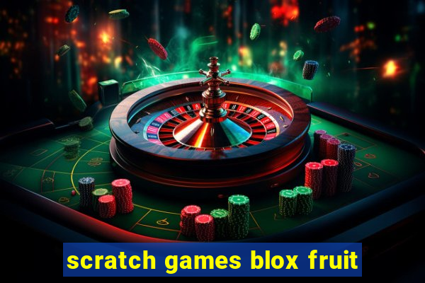 scratch games blox fruit