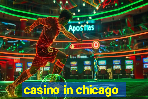 casino in chicago