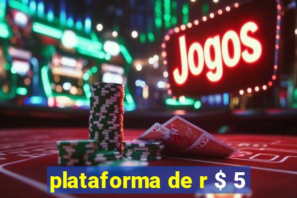 plataforma de r $ 5