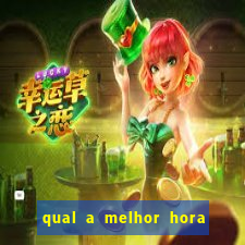 qual a melhor hora para jogar casino online