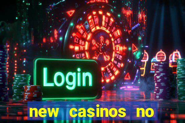 new casinos no deposit bonus