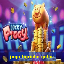 jogo tigrinho golpe