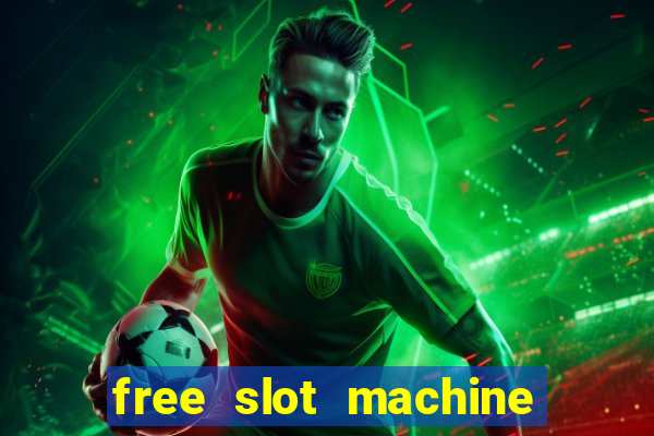 free slot machine games with free spins and bonus