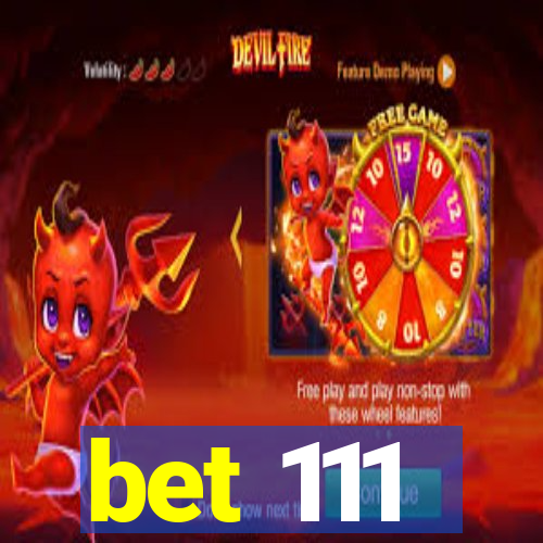 bet 111