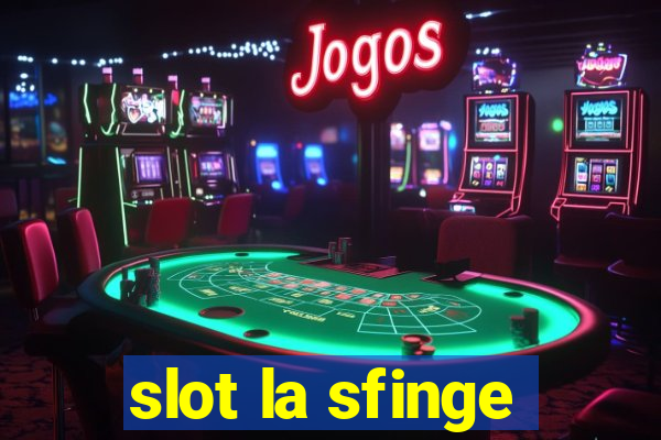 slot la sfinge