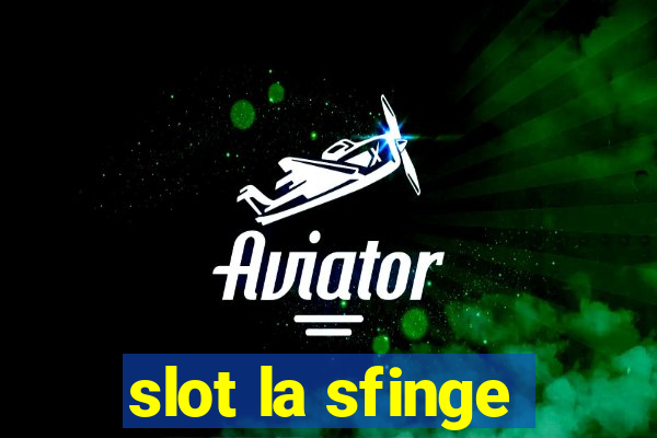 slot la sfinge