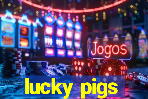 lucky pigs