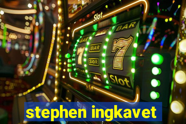 stephen ingkavet