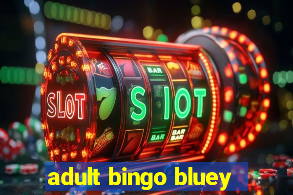 adult bingo bluey