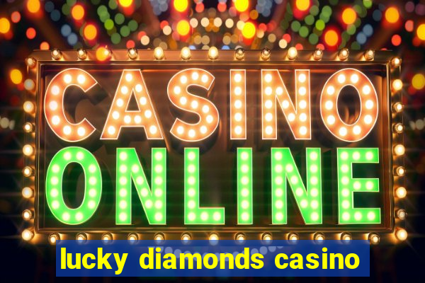 lucky diamonds casino