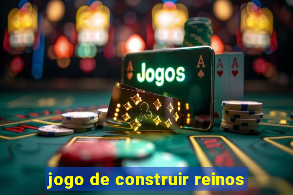 jogo de construir reinos