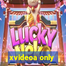 xvideoa only