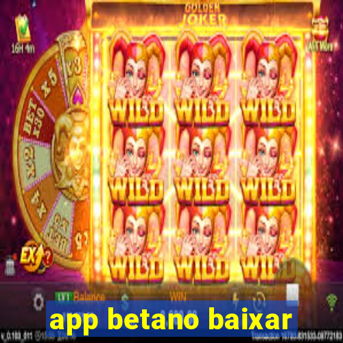 app betano baixar