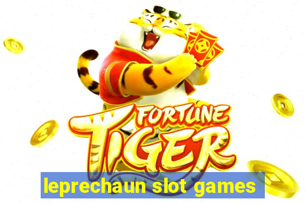 leprechaun slot games