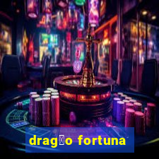 drag茫o fortuna