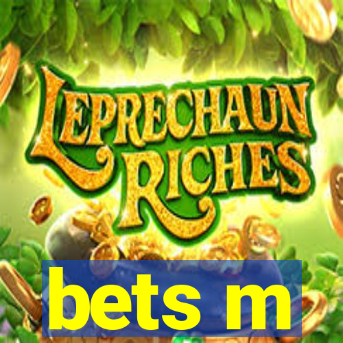 bets m