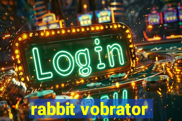 rabbit vobrator