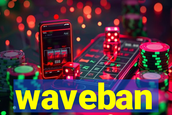 waveban