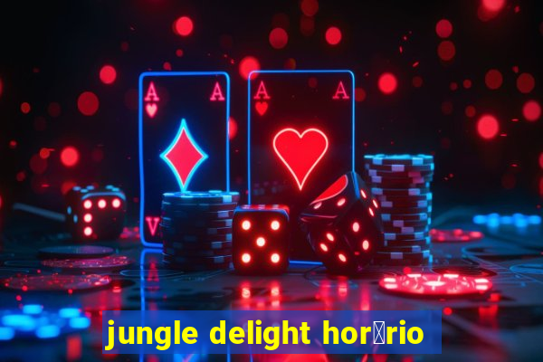 jungle delight hor谩rio