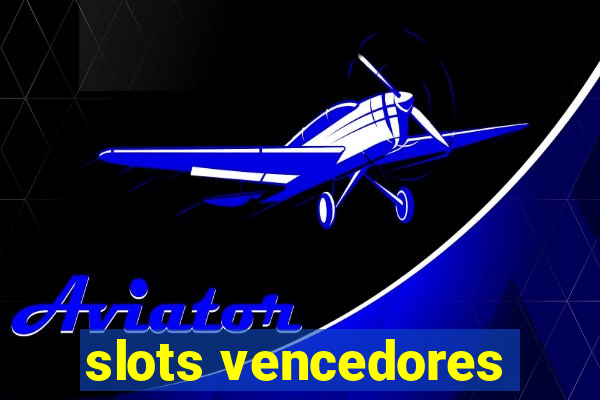 slots vencedores