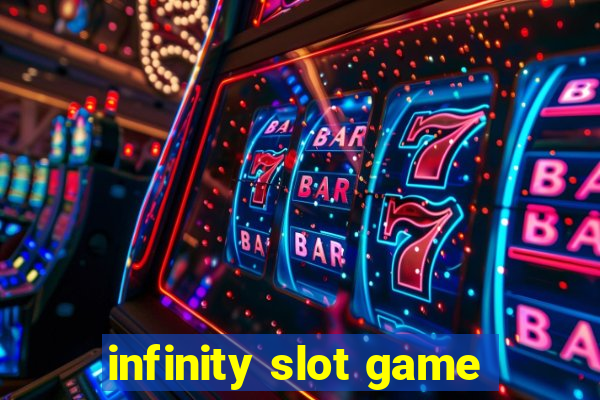 infinity slot game