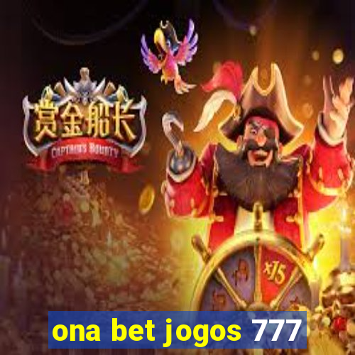 ona bet jogos 777