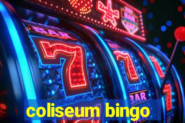 coliseum bingo