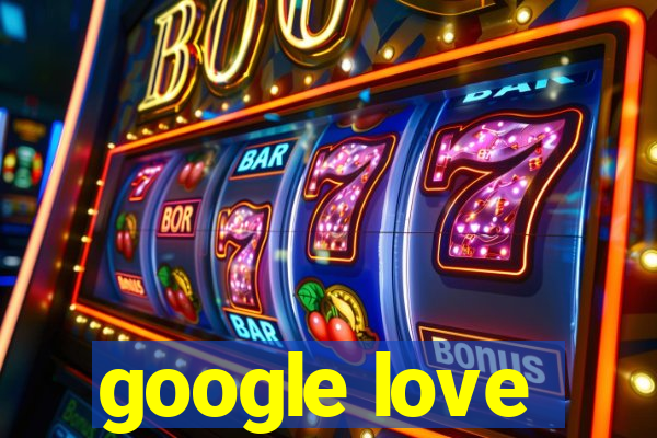 google love