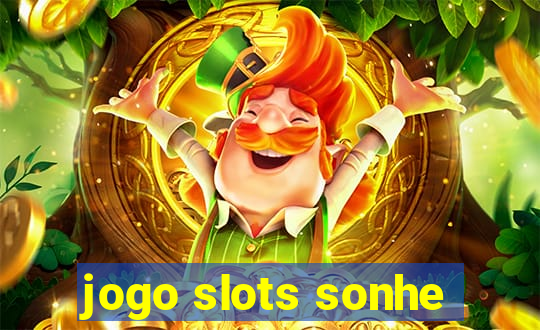 jogo slots sonhe