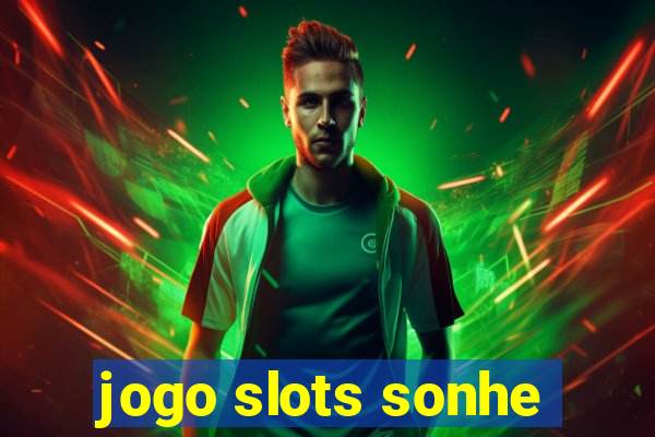 jogo slots sonhe