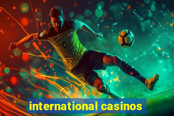 international casinos