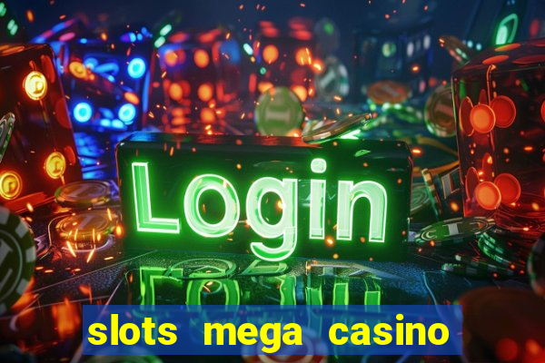 slots mega casino star online