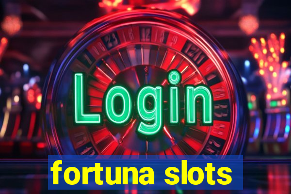 fortuna slots