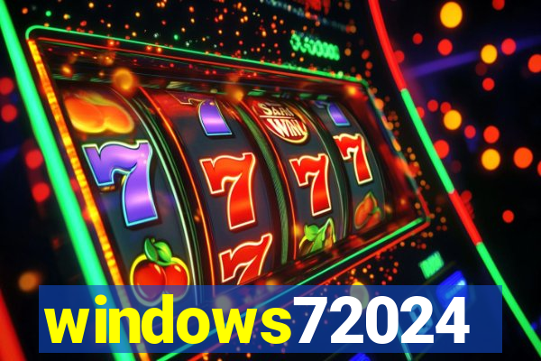 windows72024