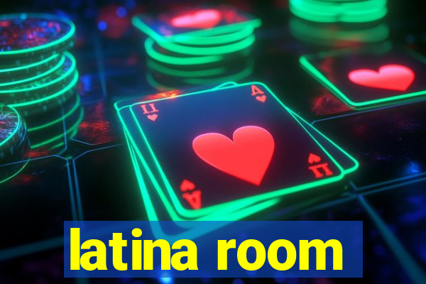 latina room