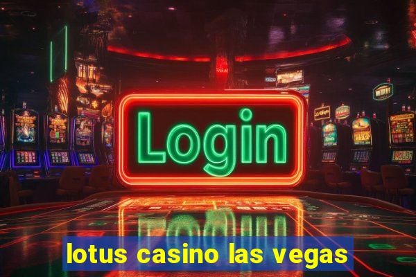 lotus casino las vegas