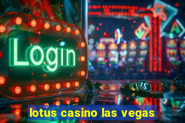 lotus casino las vegas