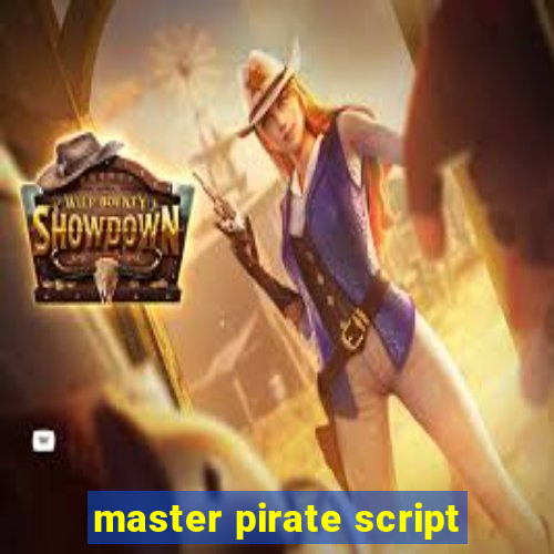 master pirate script