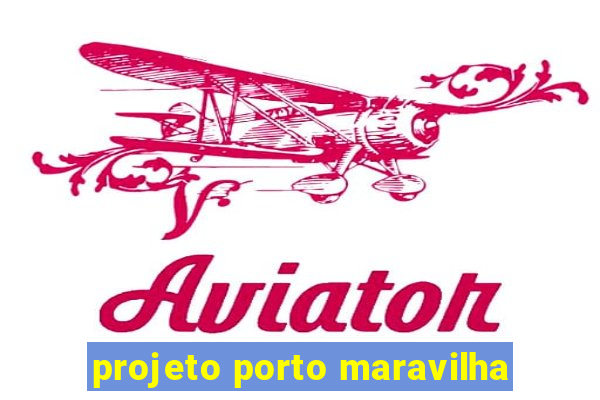 projeto porto maravilha