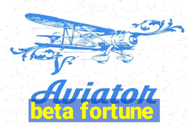 beta fortune