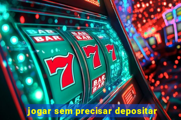 jogar sem precisar depositar