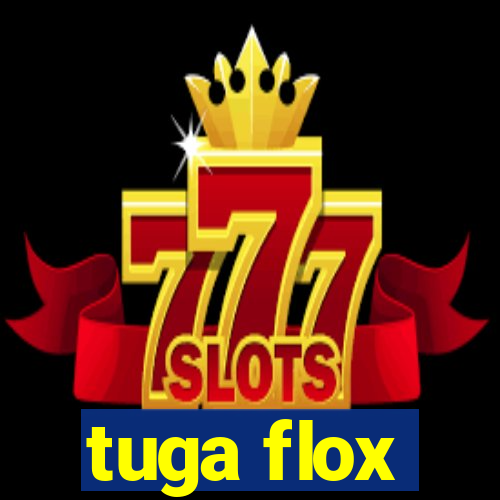 tuga flox