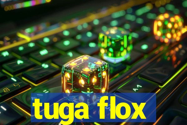 tuga flox