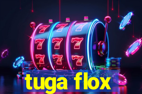 tuga flox